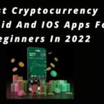 10 Best Cryptocurrency Android And IOS Apps For Beginners In 2022