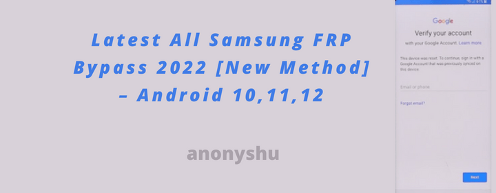 Latest All Samsung FRP Bypass 2022 [New Method] – Android 10,11,12