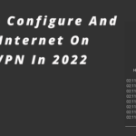 best Ways To Configure And Get Free Internet On Psiphon VPN In 2022