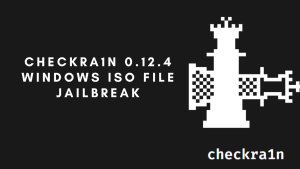 Checkra1n 0.12.4 Windows iso file Jailbreak