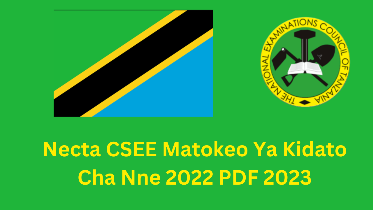 Necta CSEE Matokeo Ya Kidato Cha Nne 2022 PDF 2023